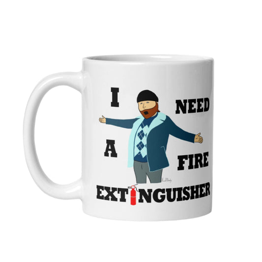 "I Need A Fire Extinguisher" white glossy mug